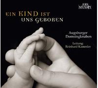 Augsburger Domsingknaben - Ein Kind Ist Uns Geboren