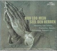 Augsburger Domsingknaben - Nun Lob Mein Seel den Herren