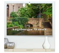 Augsburger Wasser (hochwertiger Premium Wandkalender 2026 DIN A2 quer), Kunstdruck in Hochglanz: Augsburg ist eine wasserreiche Stadt