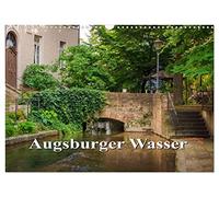 Augsburger Wasser (Wandkalender 2026 DIN A3 quer), CALVENDO Monatskalender: Augsburg ist eine wasserreiche Stadt