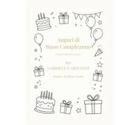 Auguri di Buon Compleanno: Il vostro libro da colorare Per GABRIELE E GIOVANNI da parte di Silvia e Gioele