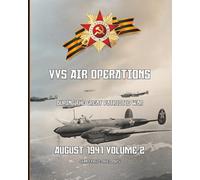 August 1941, Volume 2: VVS Air Operations during the Great Patriotic War