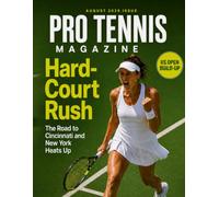 AUGUST 2026 PRO TENN MAGAZINE: Hard-Court Rush The Road to Cincinnati and New York Heats Up