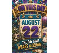August 22: The Day that Wears a Crown (On This Day...)