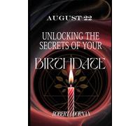 August 22: Unlocking the Secrets of Your Birthdate