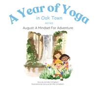 August: A Mindset For Adventure (A Year of Yoga in Oak Town)
