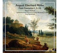 August Eberhart Müller : Concertos pour flûte n° 1, 3 et 10. Ruhland, Handschuh.