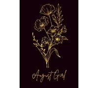 August Girl Notebook: Birth Flower Gladiolus | 200 Page Lined Journal for August Birthdays (Birth Flower Month Collection)