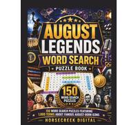 August Legends Word Search Puzzle Book: 150 Word Search Puzzles Featuring 1,800 Terms About Famous August-Born Athletes, Actors, Scientists, ... & Cultural Icons (Monthly notable births)