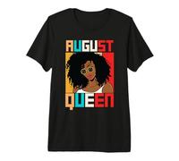 August Queen Black Girl Magic Melanin Queens Mujeres Fun Sista Camiseta Premium