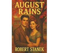August Rains - A Novel of Love, Memory, & the School That Shaped a Town (Timeless Voices)