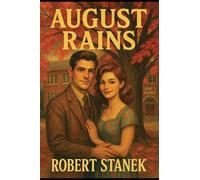 August Rains: A Novel of Love, Memory, & the School That Shaped a Town (Timeless Voices)