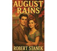 August Rains: A Novel of Love, Memory, & the School That Shaped a Town (Timeless Voices)