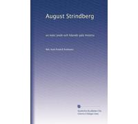 August Strindberg: en käm?ande och lidande själs historia: Volume 2