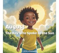 August: The Boy Who Spoke to the Sun