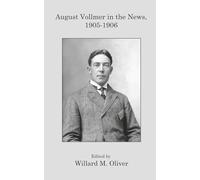 August Vollmer in the News, 1905-1906
