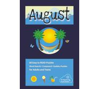 August: Word Search, Crossword and Sudoku with Easy to Read Print about the month of August | 6x9 inches; 121 pages | 60 Puzzles-60 Solutions....Gifts for Vacations, Holidays and Leisure Times