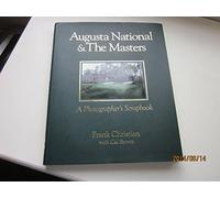 Augusta National and the Masters: A Photographer's Scrapbook