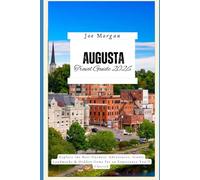 Augusta Travel Guide 2026: Explore the Best Outdoor Adventures, Iconic Landmarks & Hidden Gems for an Experience You'll Cherish