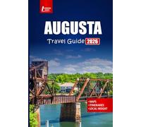 AUGUSTA Travel Guide 2026: Explore Top Attractions, Golf Landmarks, Local Food, and Day Trips in Georgia’s Historic City