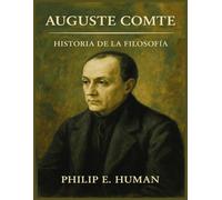 Auguste Comte: Manuales de Historia de la Filosofía. Cuadernillos de filosofía.