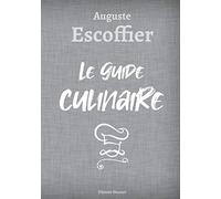 Auguste Escoffier Le guide culinaire