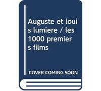 Auguste et louis lumiere / les 1000 premiers films (Sers)