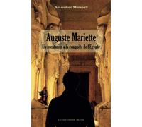 Auguste Mariette: Un aventurier à la conquête de l'Egypte
