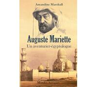 Auguste Mariette : Un aventurier-égyptologue