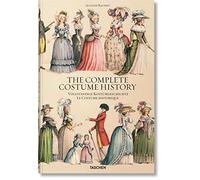 Auguste Racinet. Complete Costume History: Du monde antique au XIXe siècle, les planches complètes en couleurs (For Poor)