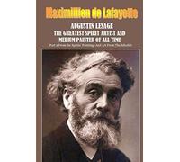 Augustin Lesage, the greatest spirit artist and medium painter of all time
