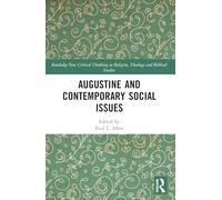 Augustine and Contemporary Social Issues (Routledge New Critical Thinking in Religion, Theology and Biblical Studies)