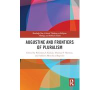 Augustine and Frontiers of Pluralism (Routledge New Critical Thinking in Religion, Theology and Biblical Studies)