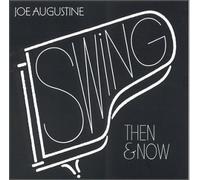 Augustine, Joe - Swing: Then & Now