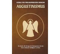 Augustinismus - eine Schule des philosophischen Denkens: Ein Anreiz, die Strenge der Naturgesetze als eine Form erhabener Intelligenz zu ehren.