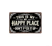 AugustknowU Letrero de hierro para exteriores con texto en inglés "This Is My Happy Place With Playful Reminder DonT F It Up For Garden Patio Yard Display
