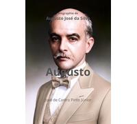 Augusto: Biographie de Augusto José da Silva (Biografias)