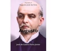 Augusto: Biography of Augusto José da Silva (Biografias)
