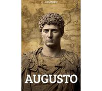 AUGUSTO Y EL PRINCIPADO ROMANO. HISTORIA, POLÍTICA Y CULTURA DEL IMPERIO: Análisis en profundidad de las reformas, familia, economía y legado de Augusto para comprender la Roma imperial