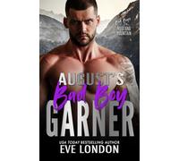 August's Bad Boy - Garner: A fake relationship, girl next door, mountain man romance (Bad Boys of Mustang Mountain)