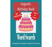 August's Birthday Bash Word Search Puzzle Book: Word Searches with Easy to Read Print about Birth Events in August, Famous People,Historic Events and ... for Vacations, Holidays, and Leisure
