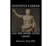 Augustus Caesar and the Order After Chaos: How Stability Is Built from Civil War