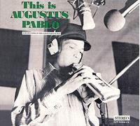 Augustus Pablo - This Is Augustus Pablo