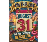 Augut 31: The Last Wild Day Before Fall (On This Day...)