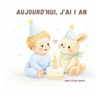 Aujourd'hui, j'ai 1 an !