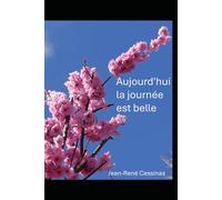 Aujourd'hui, la journée est belle