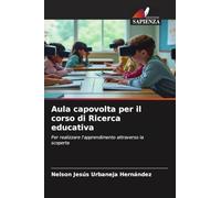 Aula capovolta per il corso di Ricerca educativa: Per realizzare l'apprendimento attraverso la scoperta