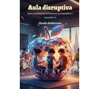 Aula disruptiva: Retos y posibilidades de la docencia en la Sociedad 5.0