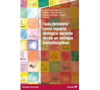 ‘Aula feminista’ como espacio dialógico docente desde un enfoque transdisciplinar (Horizontes Universidad)