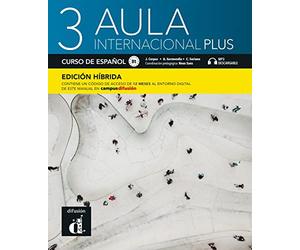Aula internacional Plus 3 B1 - Edición híbrida: Edición internacional - Curso de español. Libro del alumno y cuaderno de ejercicios con audios y ... del manual en Campus Difusión (12 meses)